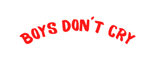 BOYS DON T CRY