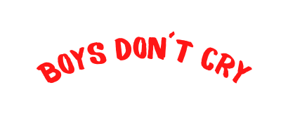 BOYS DON T CRY